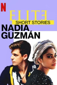 Элита: короткие истории. Надя и Гусман (2021) смотреть онлайн